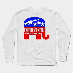 United We Stall - NRA/GOP Long Sleeve T-Shirt